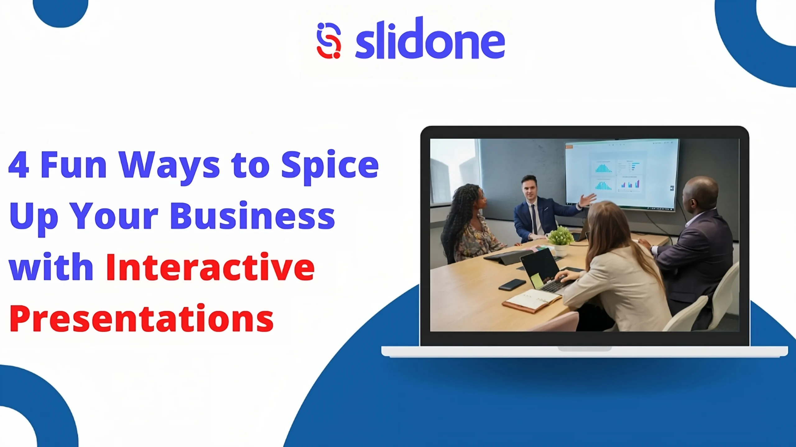 4 Fun Ways to Spice Up Your Business with Interactive Presentations