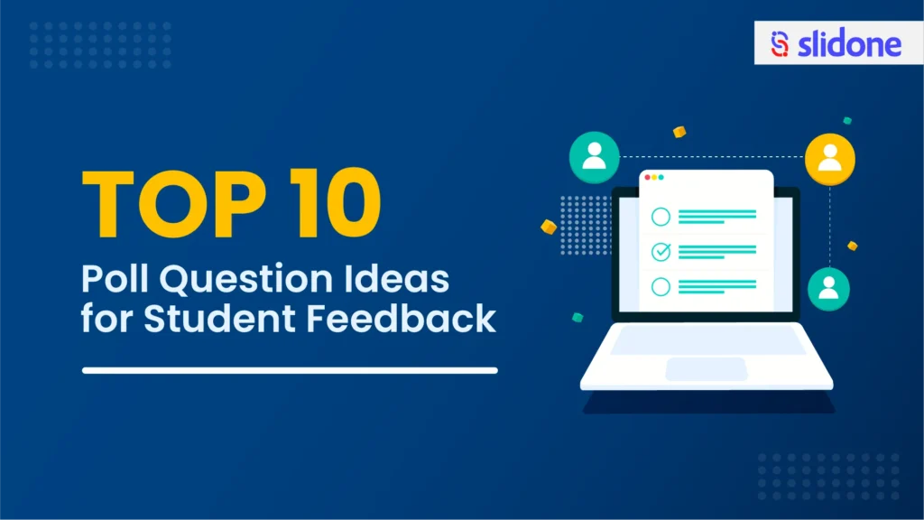 Top 10 Poll Question Ideas for Student Feedback