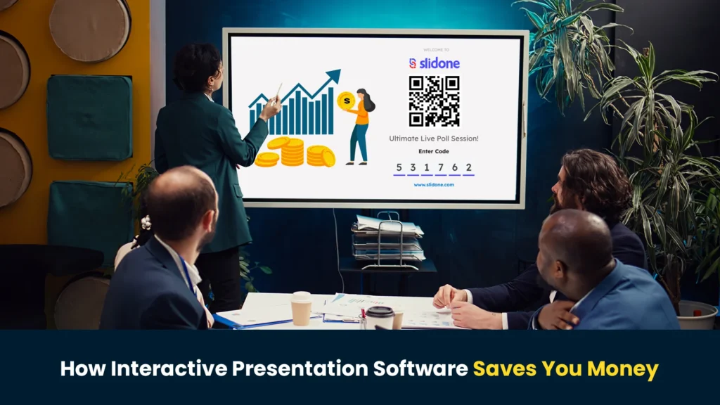 How Interactive Presentation Software Saves You Money