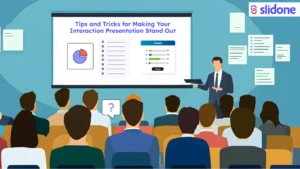 Tips and Tricks for Making Your Interaction Presentation Stand Out